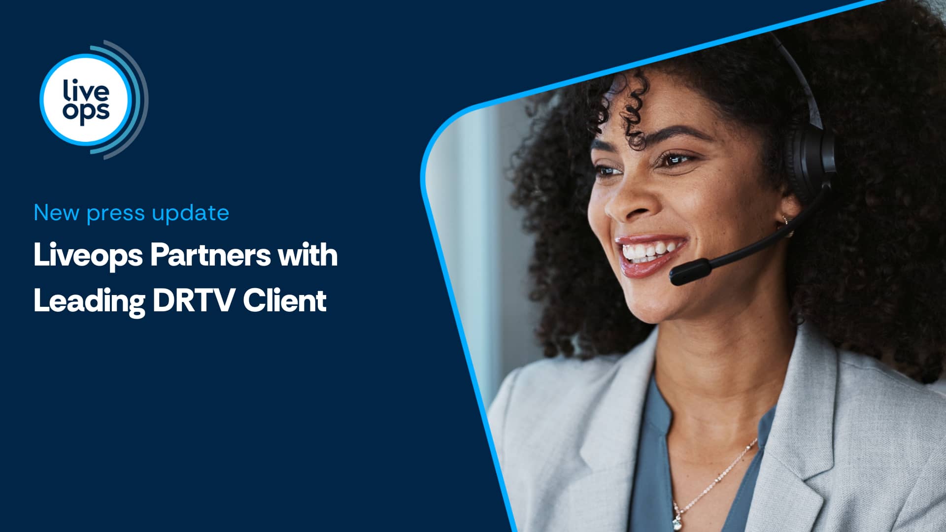 Liveops Selected as Outsourcing Partner by Leading Direct Response (DRTV) Media Company to Boost Health Supplement Sales