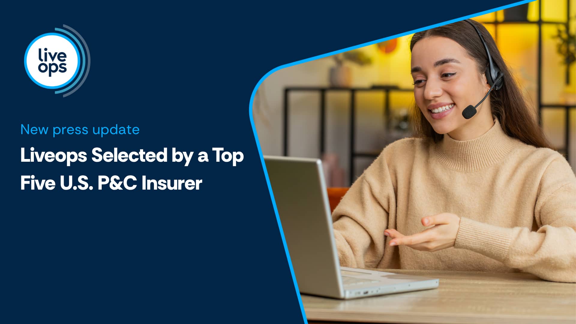 Liveops Selected by a Top Five U.S. P&C Insurer to Launch Offshore Philippines Claims Support