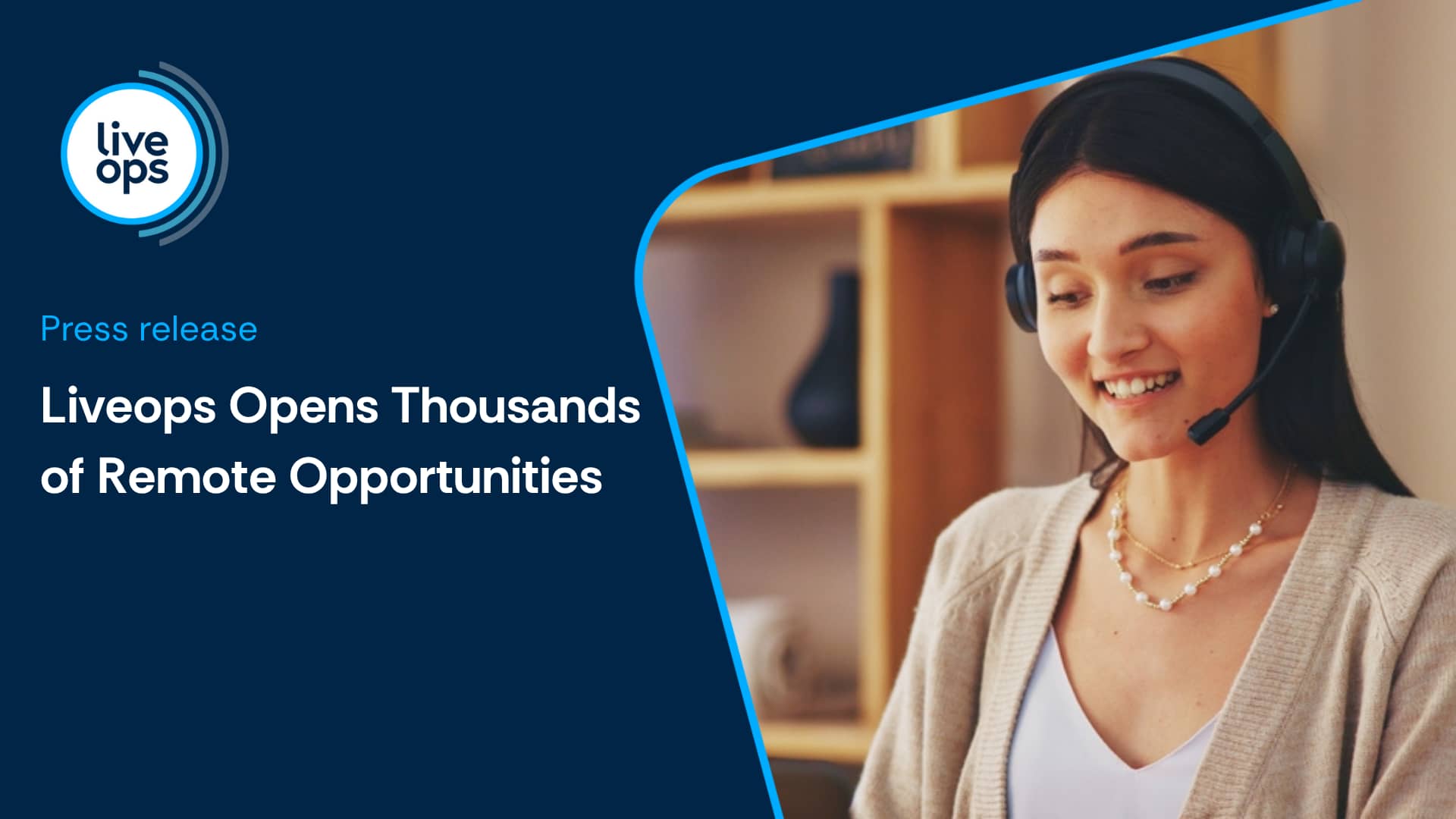 Liveops Opens Thousands of Remote Customer Support Roles, Expanding Access to Flexible Income Opportunities