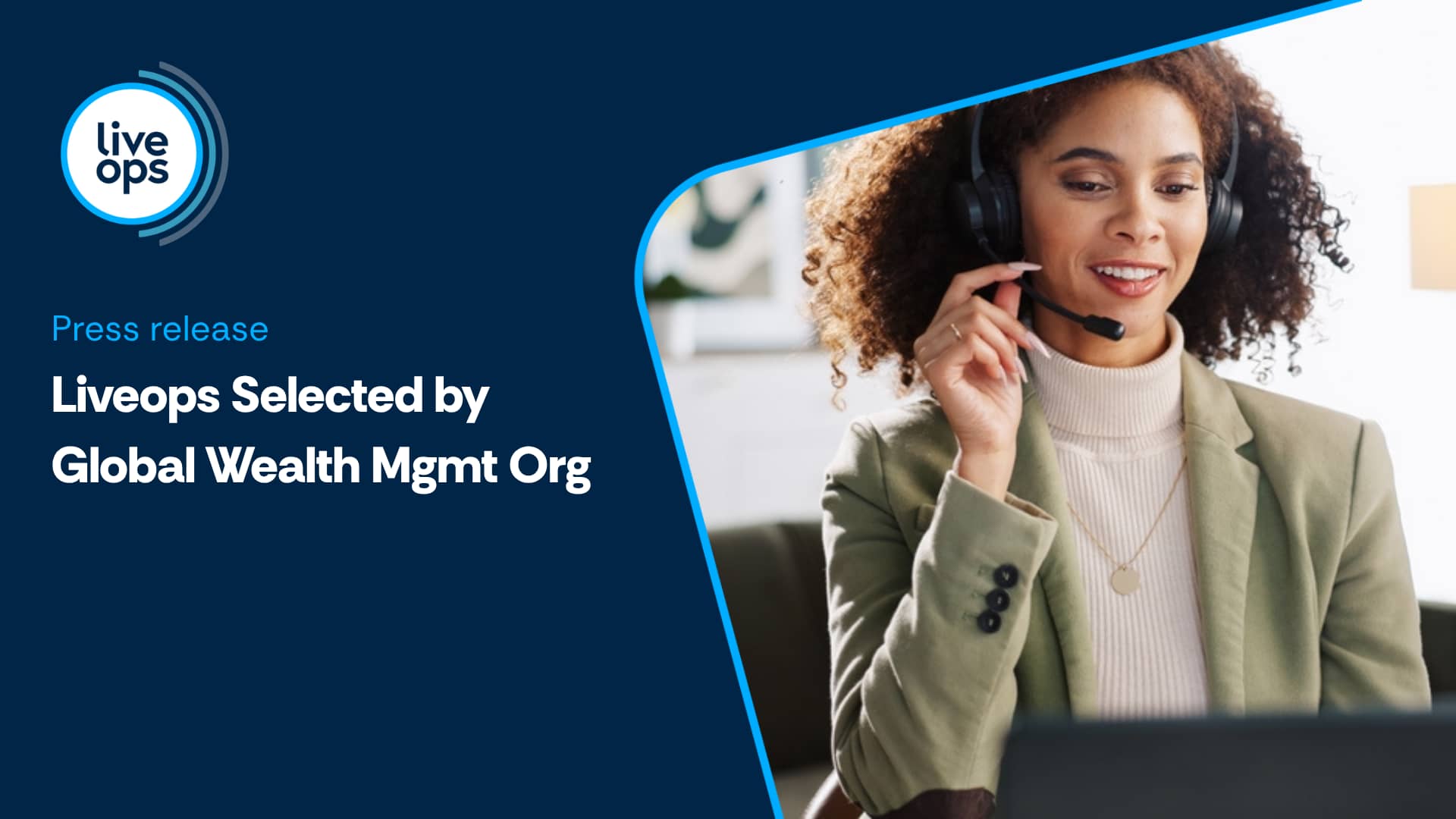 Liveops Selected by a Global Wealth Management Leader to Expand U.S. Support Across Voice and Chat