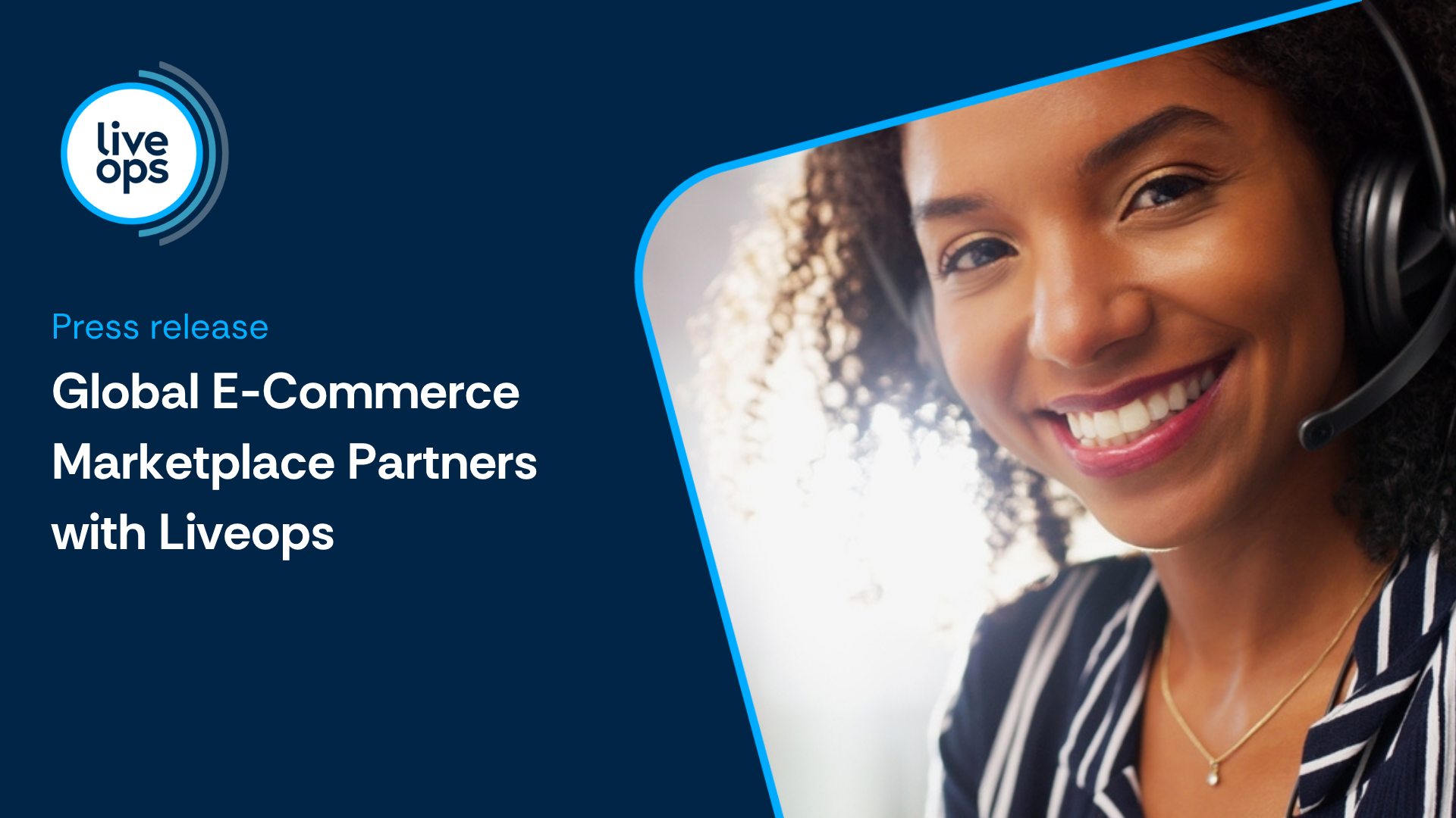 Global E-Commerce Marketplace Partners with Liveops to Modernize Customer Experience Through AI, Global Delivery and Operational Expertise