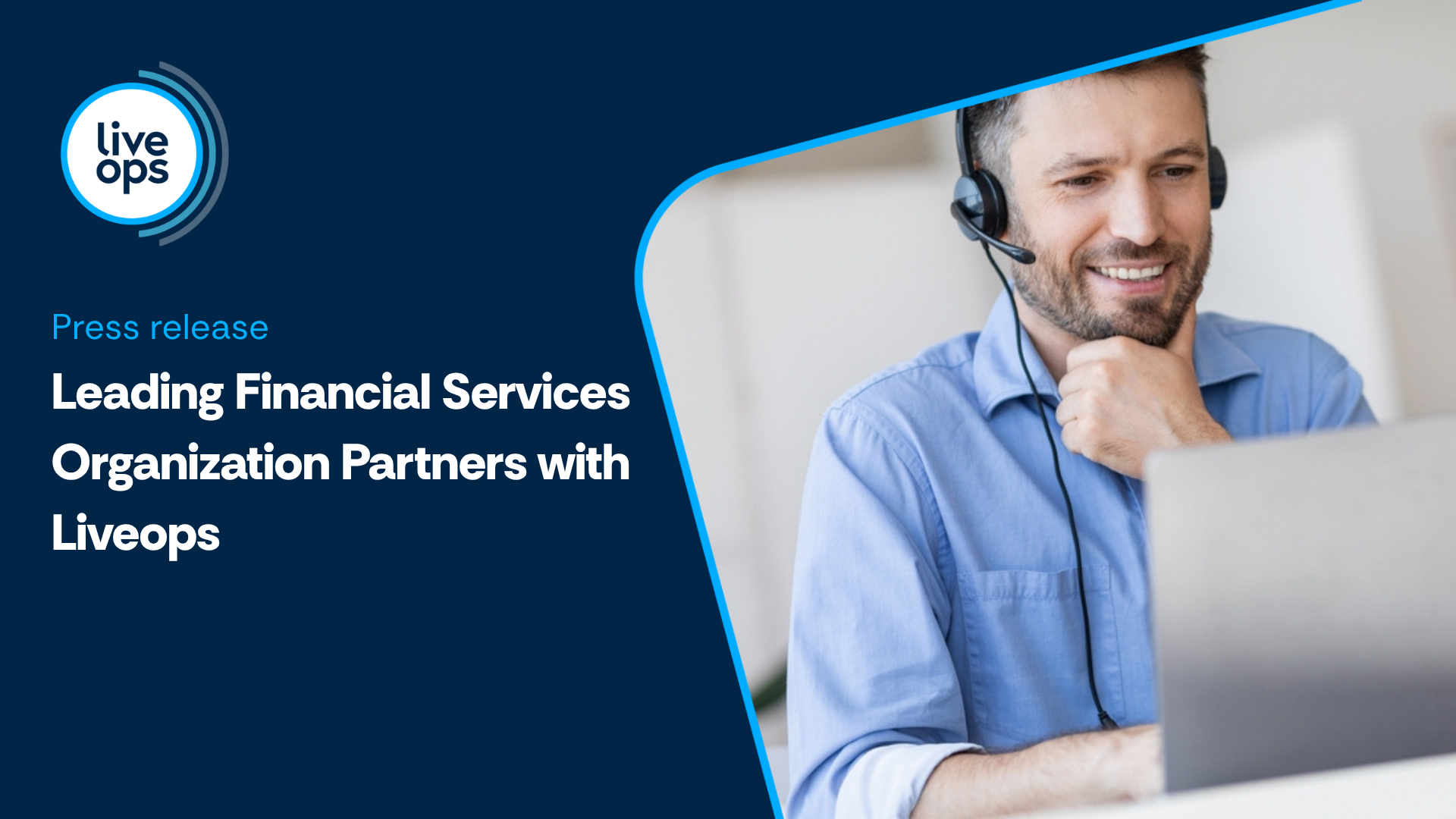Leading Financial Services Organization Partners with Liveops to Scale Inbound Support and Improve Call Resolution